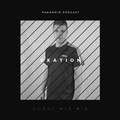 Paranoid [Podcast - Guest mix #16] Exation