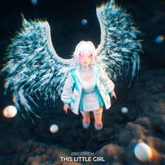 Ericovich - This Little Girl