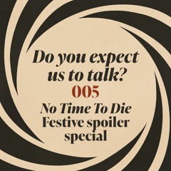 'No Time To Die' festive spoiler special