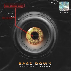 Blaztek X Flawx - Bass Down [FREE DOWNLOAD]