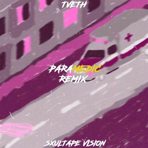 TVETH ー PARAMEDIC (SXULTAPE VISION REMIX)