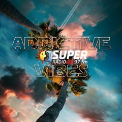 Addictive Vibes #481 by Deejay Jeddy (Super Radio 97FM)