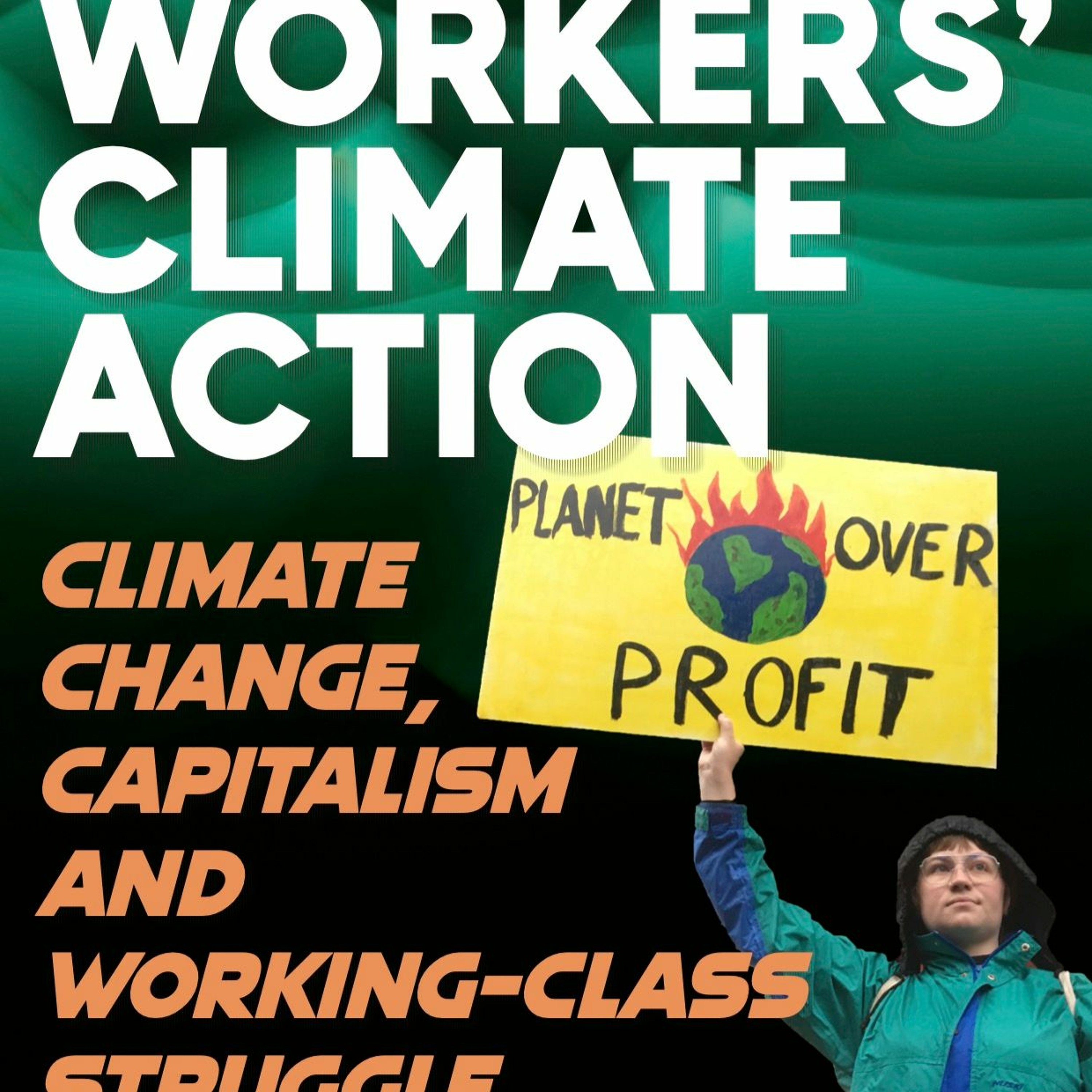 Environmentalism in SG | Building workers’ action at climate strikes — pt. 5 + pt. 6, WCA 4th ed.