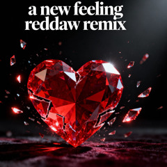 a new feeling reddaw remix [180bpm]