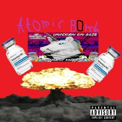 Unicorn On Ketamine - Atomic Bomb