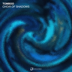Tomboo - Choir of Shadows (Original Mix)