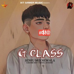 G CLASS [OFFICIAL MUSIC AUDIO] - Sidhu MooseWala | ABDULLAH | IXT GAMER MUSIC