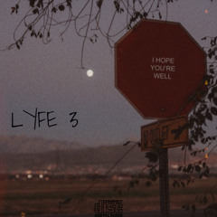 Lyfe 3 “when all is lost”
