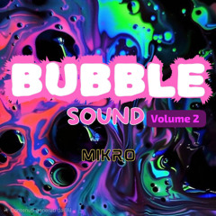 bubble suond vol2 by mikro