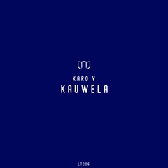 Karo V - Kauwela (Original Mix)