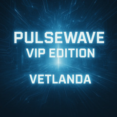 Vetlanda(PulseWave Remix) VIP