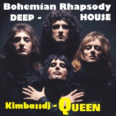 Queen - Bohemian Rhapsody (Kimbassdj Mix DeepHouse)