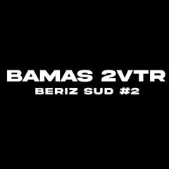 BAMAS 2VTR - BERIZ SUD 2