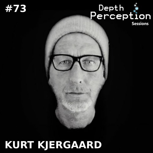 Depth Perception Sessions #73 - Kurt Kjergaard