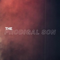 (6-11-23) The Prodigal Son