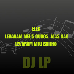 Eles Levaram Meus Ouros, Mas Não Levaram Meu Brilho