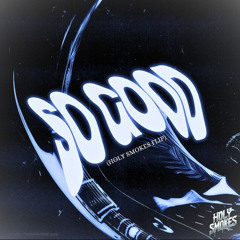 Nosi - So Good (Holy Smokes Flip)