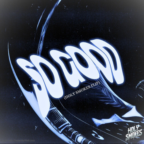Nosi - So Good (Holy Smokes Flip)