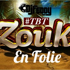 DJ Feddy - Zouk En Folie #TBT [Throwback Thursday]