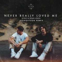 Kygo Ft. Dean Lewis - Never Really Loved Me (jeonghyeon Remix) [FHM Premiere]