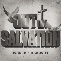 Key’ijah- Out On Salvation