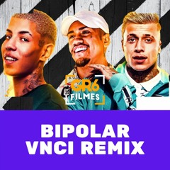 [DOWNLOAD]: Bipolar (VNCI Remix) - MC Don Juan, MC Davi e MC Pedrinho