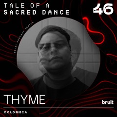 Thyme | Tale of a Sacred Dance Podcast 46