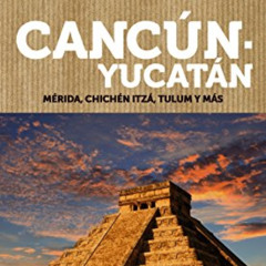 [FREE] KINDLE 🖊️ Cancún y Yucatán by  Anaya Touring &  Daniel Robles PDF EBOOK EPUB