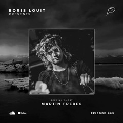 Particles Podcast 003 by Boris Louit special guest "Martin Fredes"