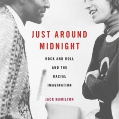 READ⚡[PDF]✔ Just around Midnight: Rock and Roll and the Racial Imagination