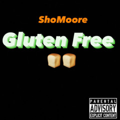 Gluten Free (Prod by HungerForceBeats)