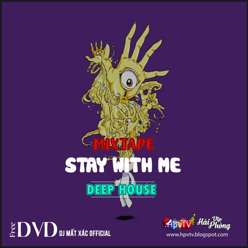 Mixtape Việt 2021 (ĐỘC) / Mixset Stay With Me / Deephouse - G House - Tech House