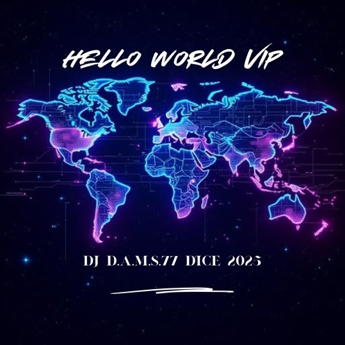 DJ D.A.M.S.77 DICE Hello World Vip 2025