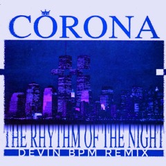 Rhythm of the Night (Devin BPM Remix)