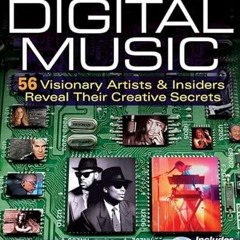 GET EPUB KINDLE PDF EBOOK The Art of Digital Music: 56 Visionary Artists and Insiders