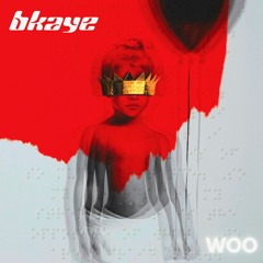 Rihanna - Woo (BKAYE Remix)