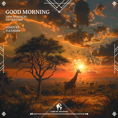 Sam Sparacio, Gifted Fire - Good Morning - Cafe De Anatolia