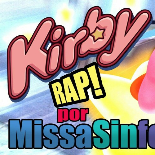 Stream Kirby RAP! - Missa Sinfonia. by Josemanuel Rodriguezb | Listen  online for free on SoundCloud