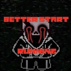 [VHS Sans Phase 2] Better Start Running (UF Cover/Original Mix)