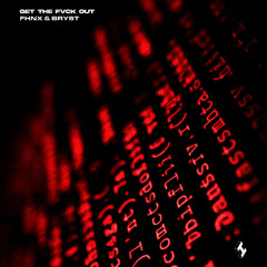 FHNX x BRYST - GET THE FVCK OUT [INFLUENCE RECORDS]