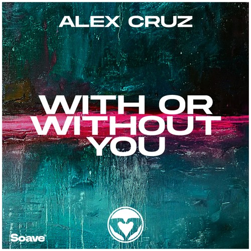 Alex Cruz - With Or Without You