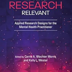 [Read] KINDLE ✅ Making Research Relevant: Applied Research Designs for the Mental Hea