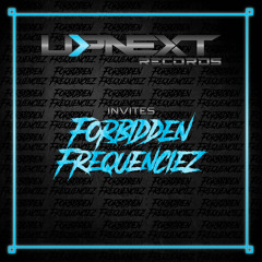 UPNEXT RECORDS INVITES FORBIDDEN FREQUENCIEZ | #019