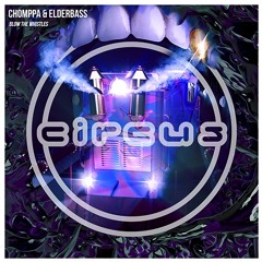 CHOMPPA X Elderbass - Blow The Whistles