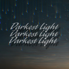 Darkest Light