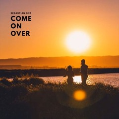 Sebastian Gnz - Come On Over