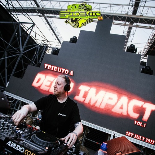 EPIDEMIC @ Tributo A Deep Impact Vol.1 (Set Julio 2022)