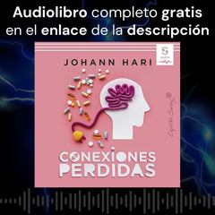 Audiolibro gratis 🎧 Conexiones perdidas: Causas reales y soluciones inesperadas para la depresión