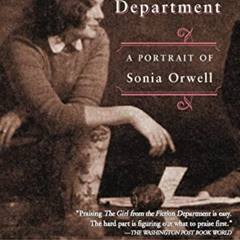 Access KINDLE 🧡 The Girl from the Fiction Department: A Portrait of Sonia Orwell by
