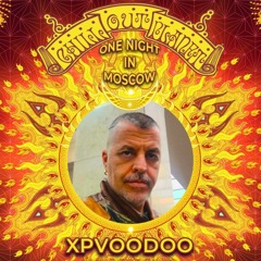 XPVOODOO @ ChillOutPlanet One Night In Moscow (07-03-2023)